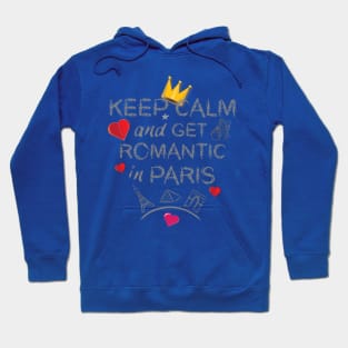 Addicted to Paris - Keep Calm and Get Romantic Hoodie